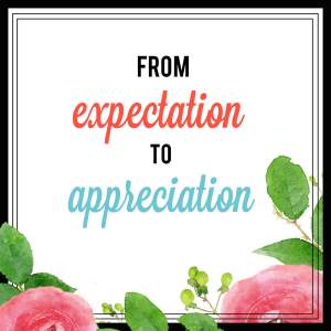 from expectations to appreciation